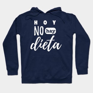 Hoy no hay dieta - Festeja y empieza mañana - Latina Hoodie